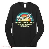 Gen X Adulting Since Elementary School Generation Xers Long Sleeve Shirt thumb 0