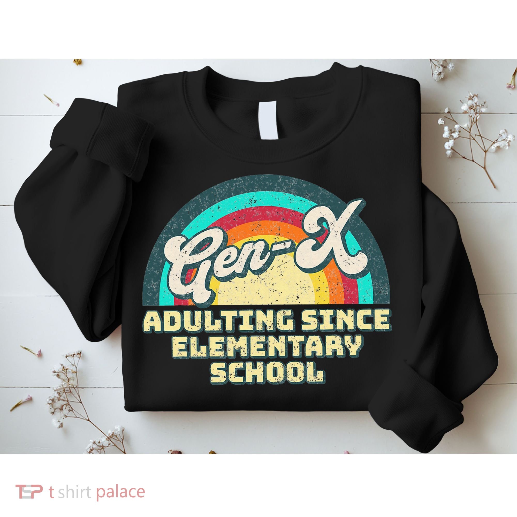 Gen X Adulting Since Elementary School Generation Xers Sweatshirt