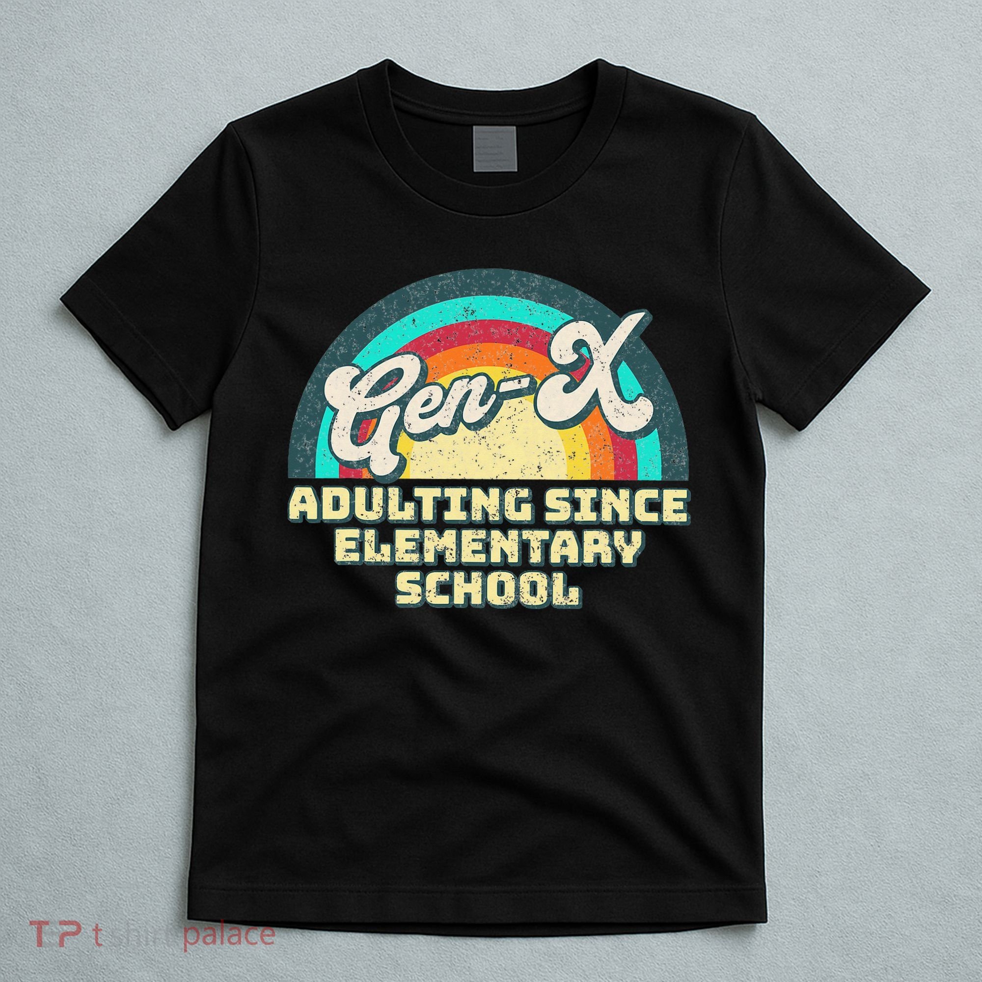 Gen X Adulting Since Elementary School Generation Xers T-Shirt