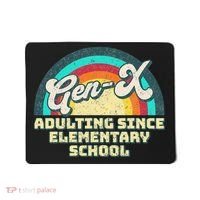 Gen X Adulting Since Elementary School Generation Xers Mousepad thumb 0