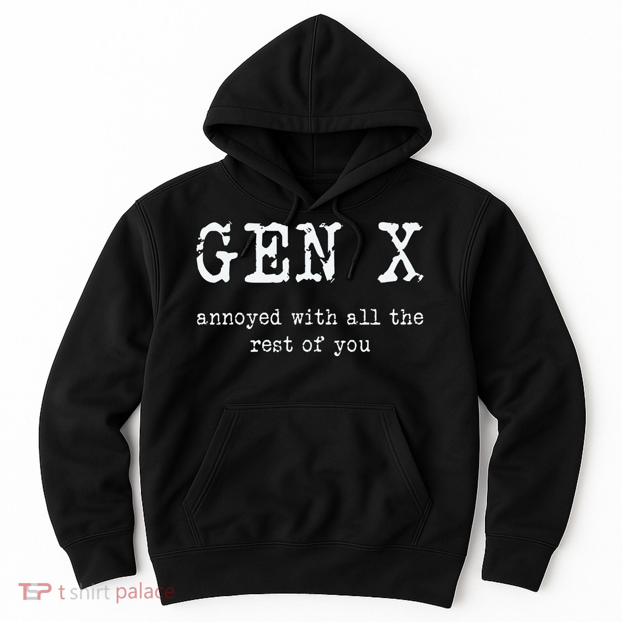 Gen X Annoyed With All The Rest Of You Hoodie