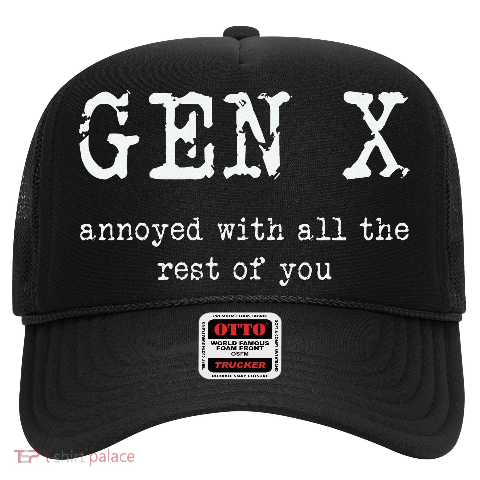 Gen X Annoyed With All The Rest Of You Hat