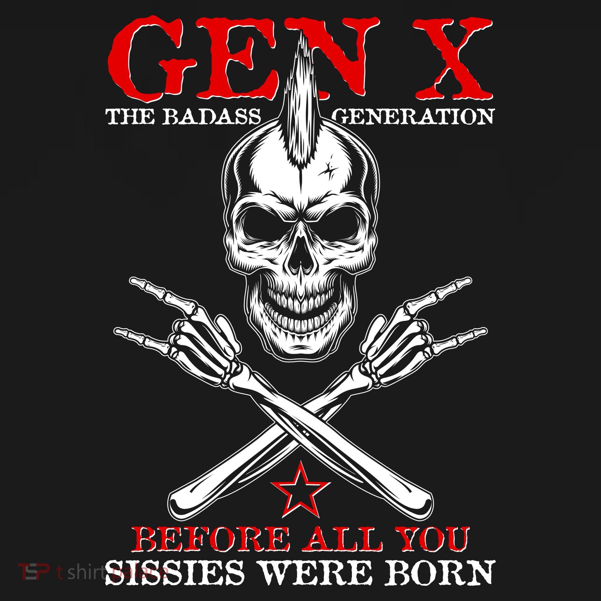 Generation X Before All You Sissie Were Born Rock On Skull Sweatshirt