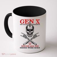 Generation X Before All You Sissie Were Born Rock On Skull Coffee Mug thumb 0