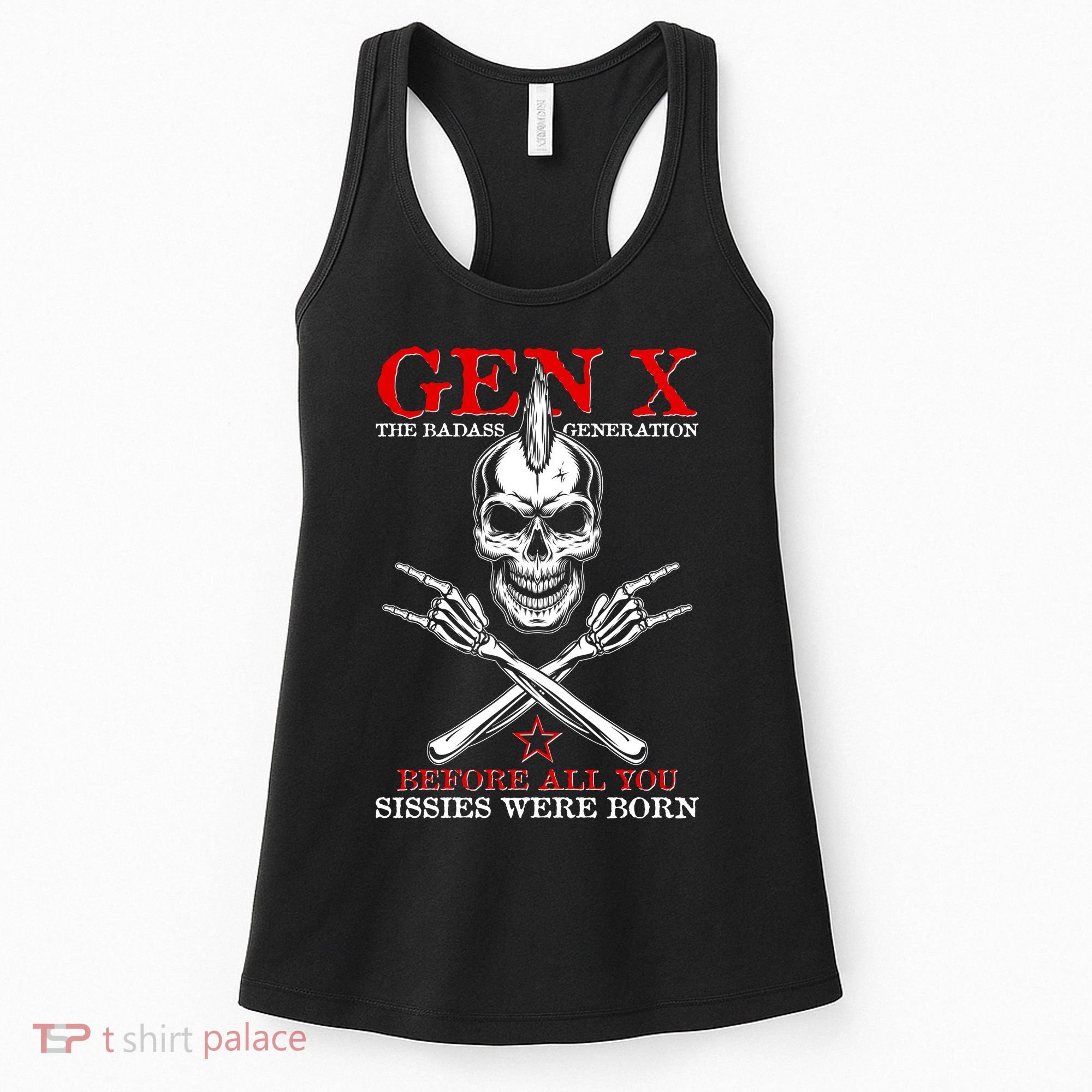 Generation X Before All You Sissie Were Born Rock On Skull Women's Tank Top