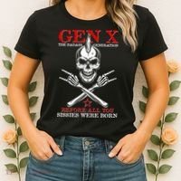 Generation X Before All You Sissie Were Born Rock On Skull Women's T-Shirt thumb 2