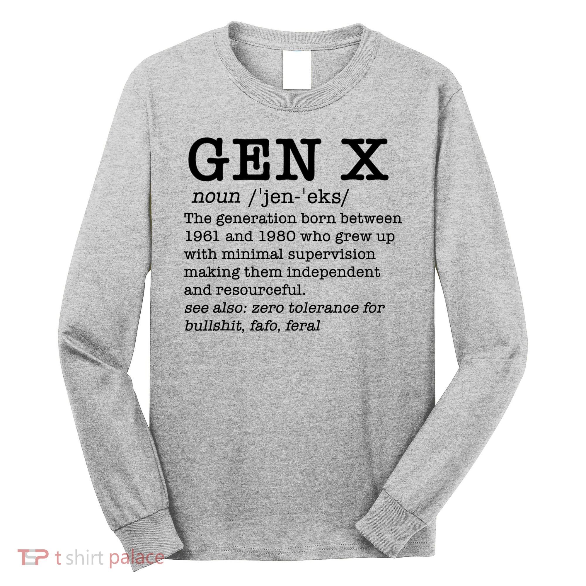 Gen X Funny Dictionary Generation Xer We DonT Care Meme Long Sleeve Shirt