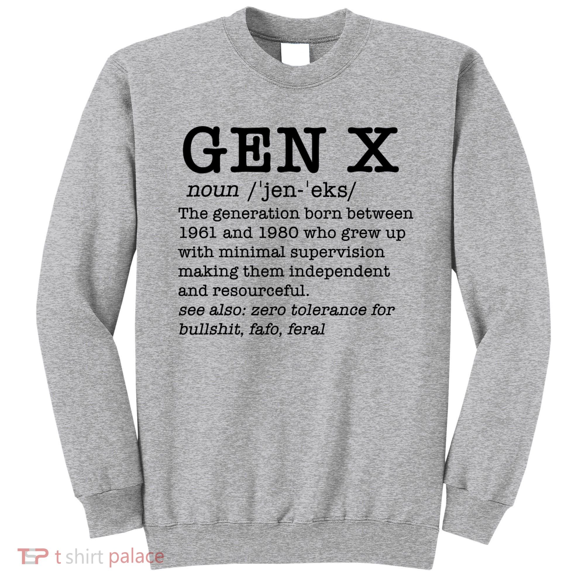 Gen X Funny Dictionary Generation Xer We DonT Care Meme Sweatshirt