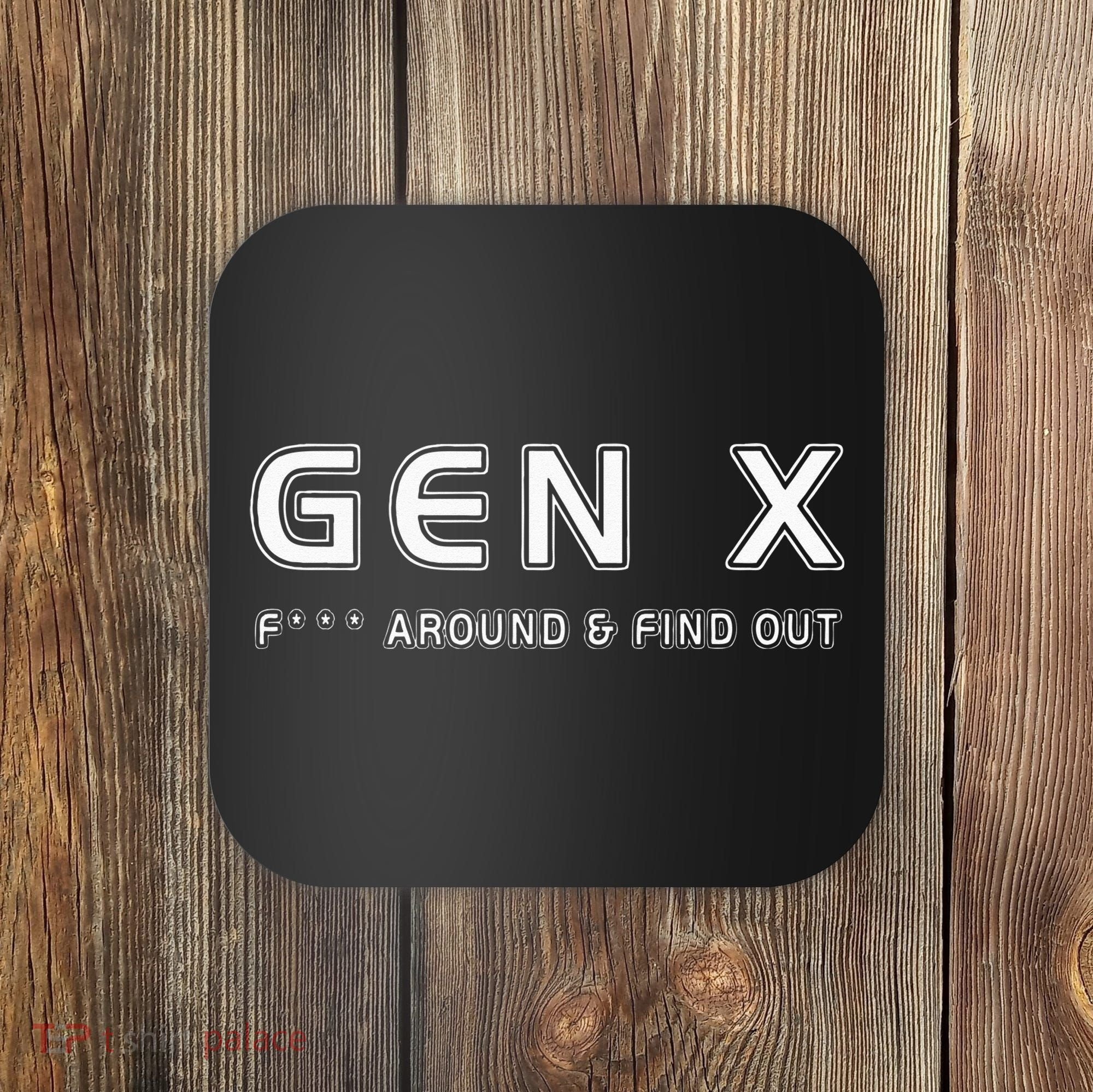 Gen X F Around & Find Out Funny Humor Generation X Retro Coaster