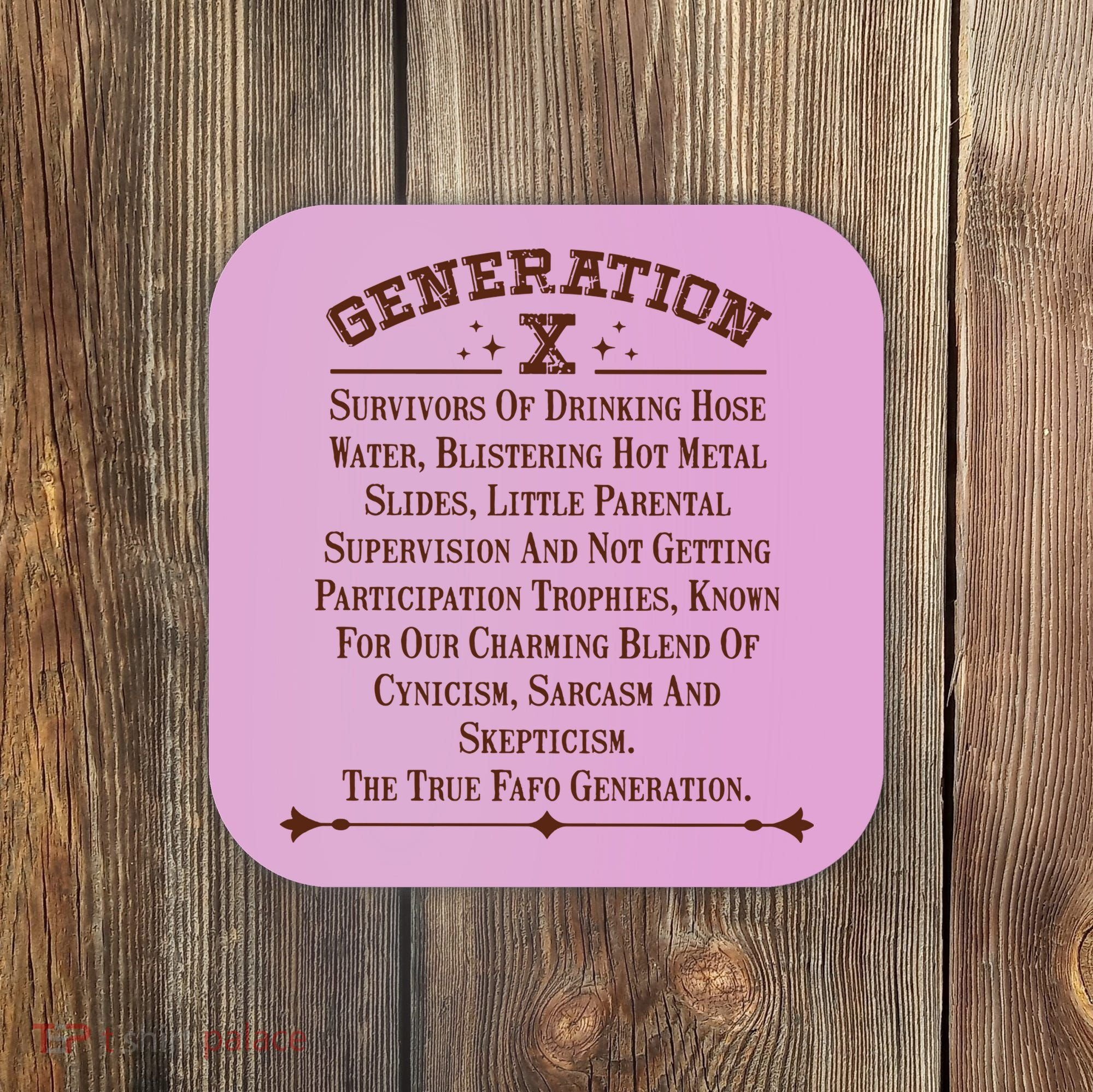 Gen X Generation X Raised On Hose Water And Neglect Nostalgia Coaster