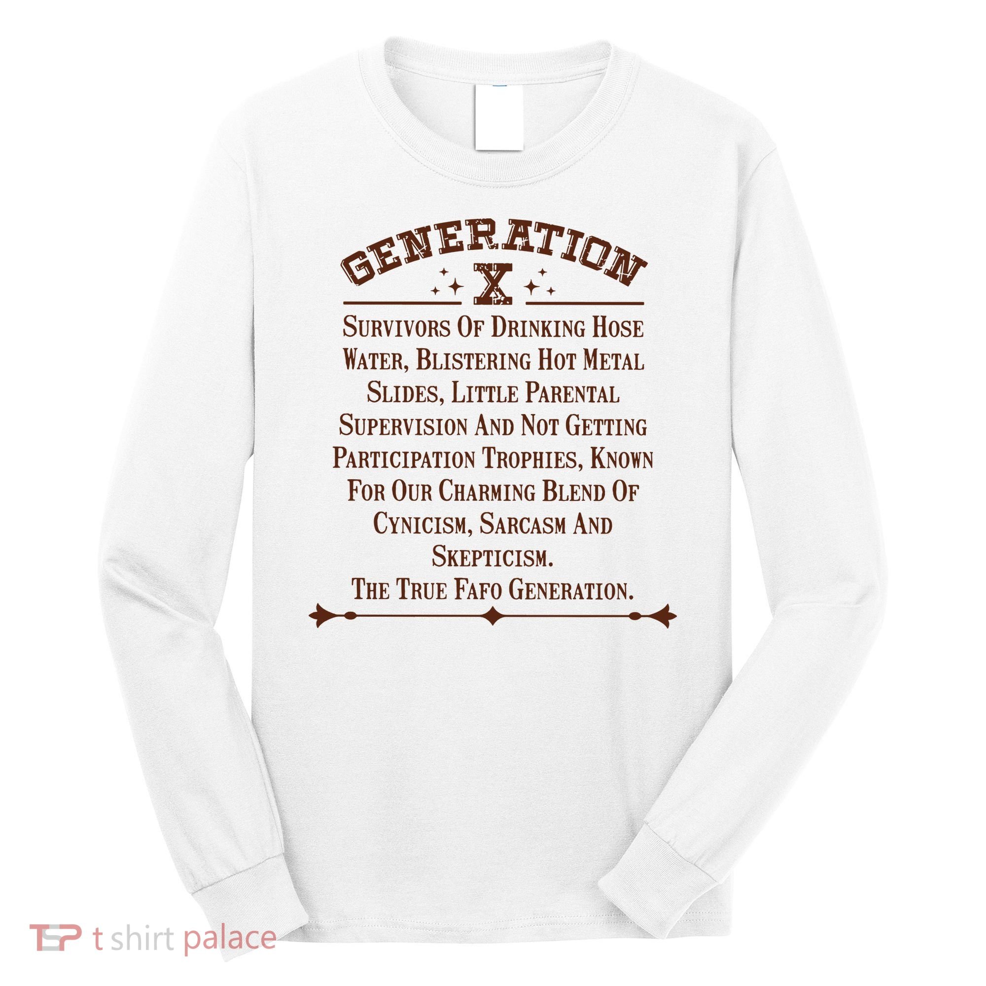 Gen X Generation X Raised On Hose Water And Neglect Nostalgia Long Sleeve Shirt