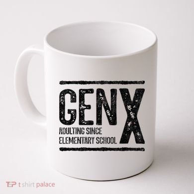 Generation X Gen X Adulting Since Elementary School Coffee Mug