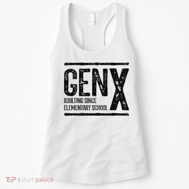 Generation X Gen X Adulting Since Elementary School Women's Tank Top
