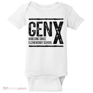 Generation X Gen X Adulting Since Elementary School Baby Bodysuit