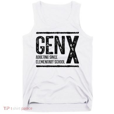 Generation X Gen X Adulting Since Elementary School Tank Top