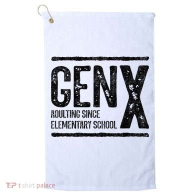 Generation X Gen X Adulting Since Elementary School Golf Towel