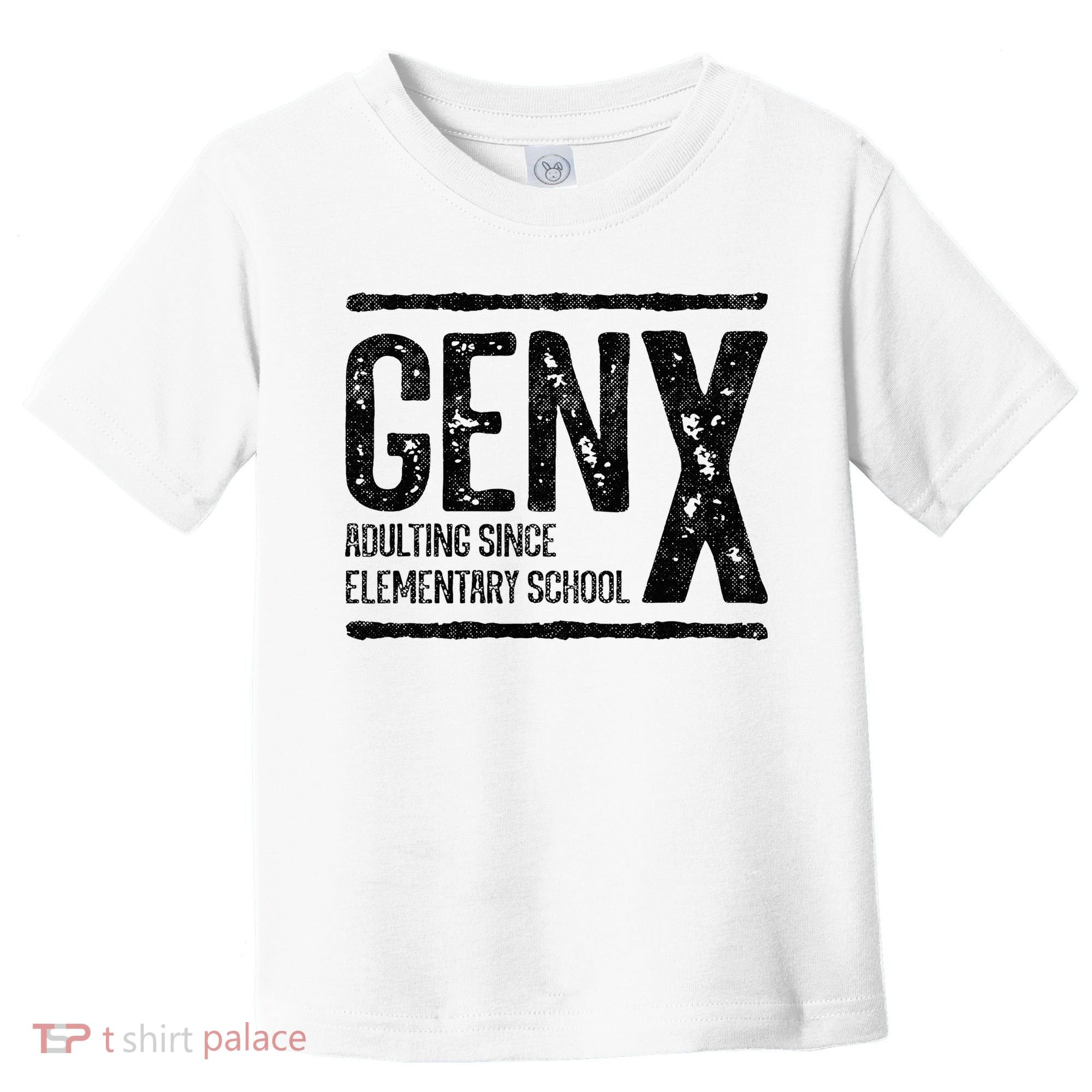 Generation X Gen X Adulting Since Elementary School Toddler T-Shirt