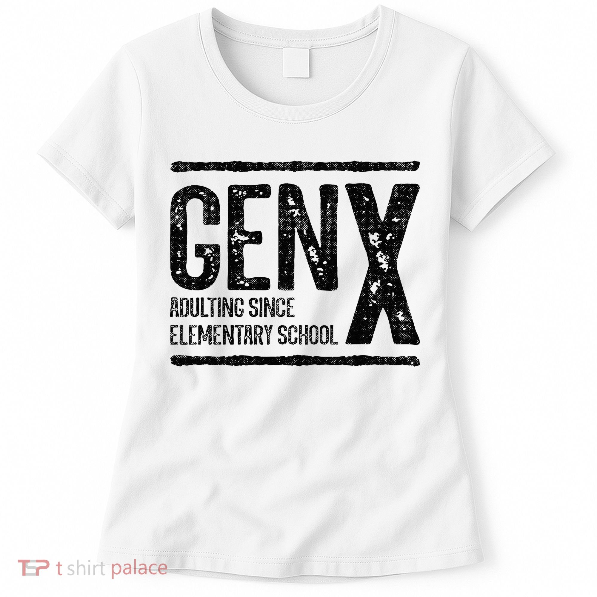 Generation X Gen X Adulting Since Elementary School Women's T-Shirt