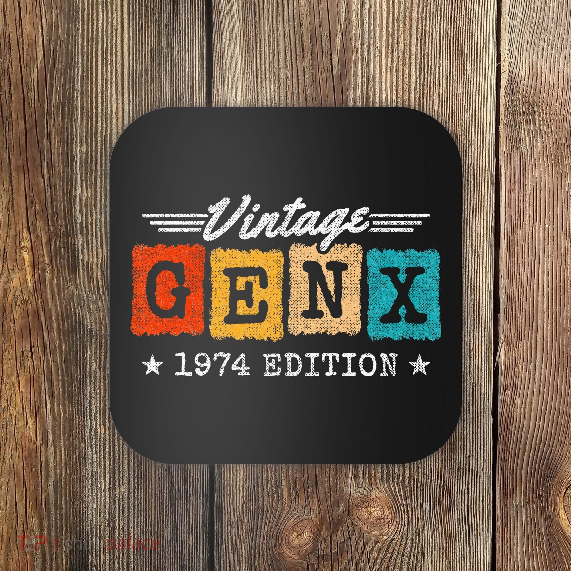 Gen X Generation Gen Xer Born 1974 Gen X 1974 Birthday Coaster
