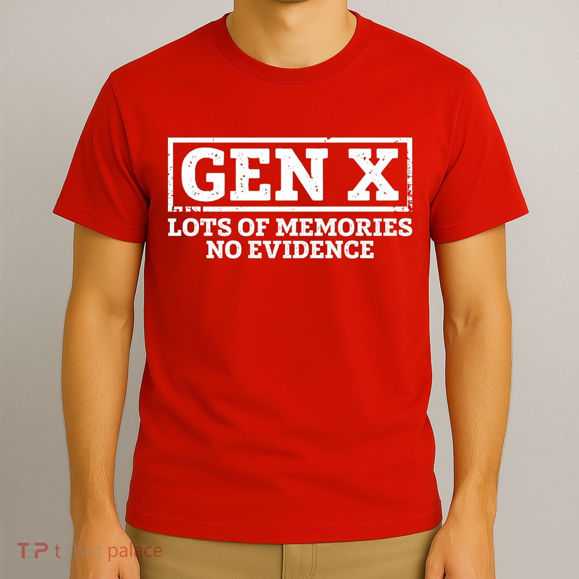 Gen X Lots Of Memories No Evidence T-Shirt