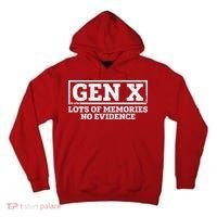 Gen X Lots Of Memories No Evidence Tall Hoodie thumb 0