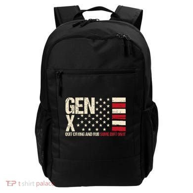 Gen X Quit Crying And Rub Some Dirt On It Backpack