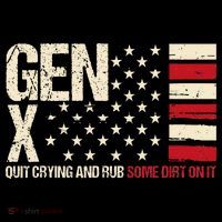 Gen X Quit Crying And Rub Some Dirt On It Coffee Mug thumb 5