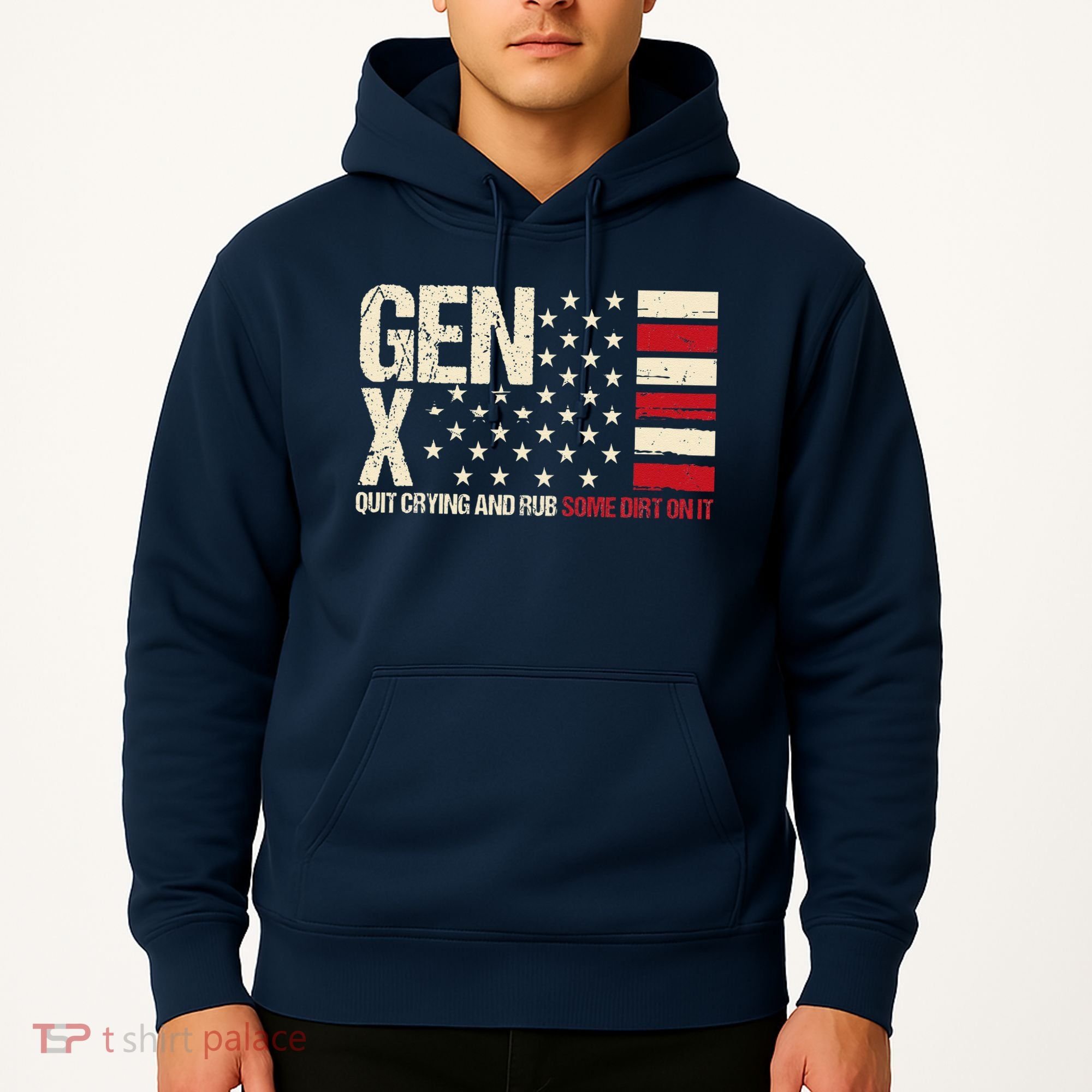Gen X Quit Crying And Rub Some Dirt On It Hoodie