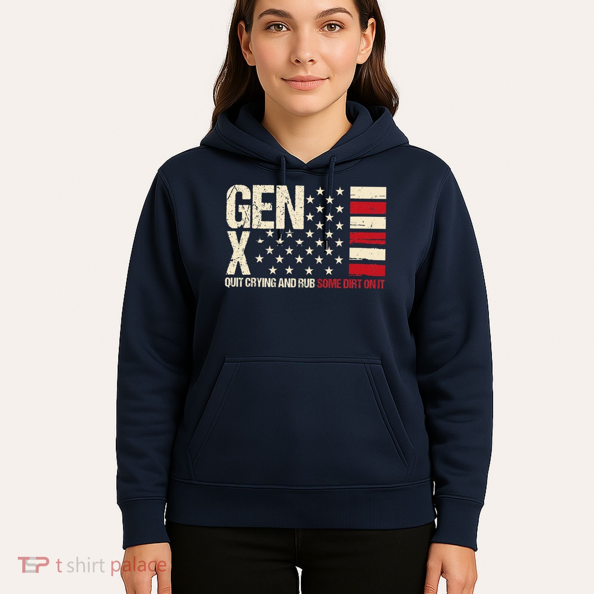 Gen X Quit Crying And Rub Some Dirt On It Hoodie