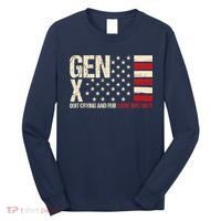 Gen X Quit Crying And Rub Some Dirt On It Long Sleeve Shirt thumb 0