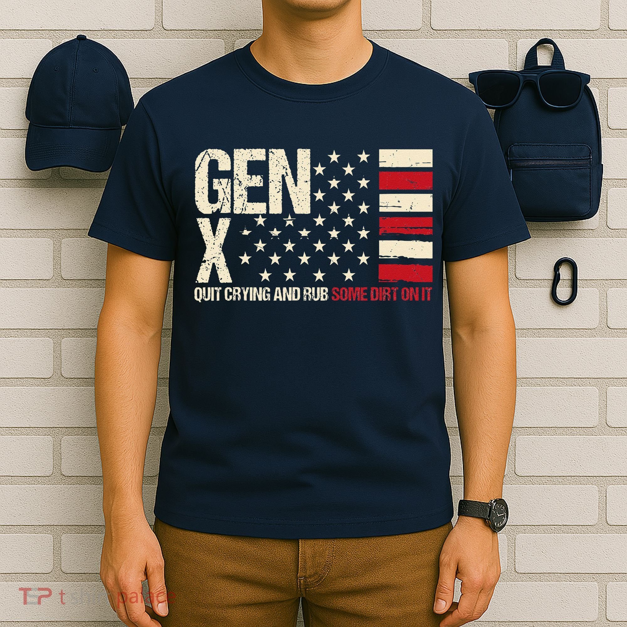 Gen X Quit Crying And Rub Some Dirt On It T-Shirt