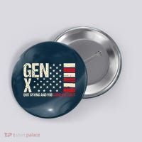 Gen X Quit Crying And Rub Some Dirt On It Button thumb 0