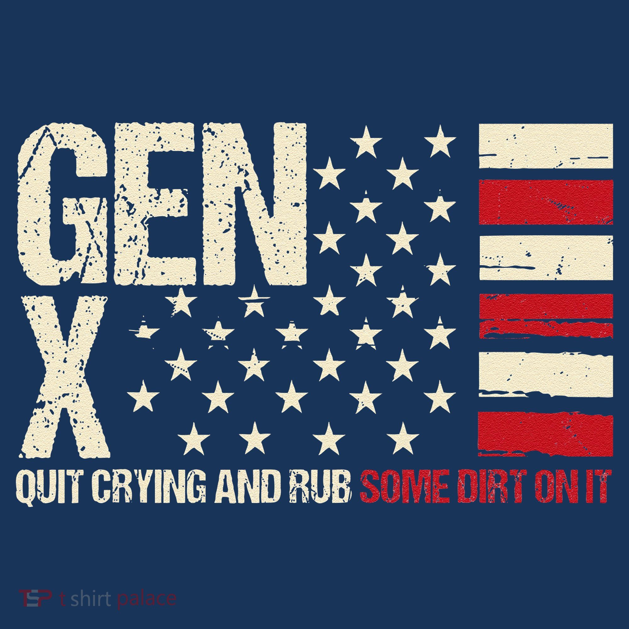 Gen X Quit Crying And Rub Some Dirt On It Coaster