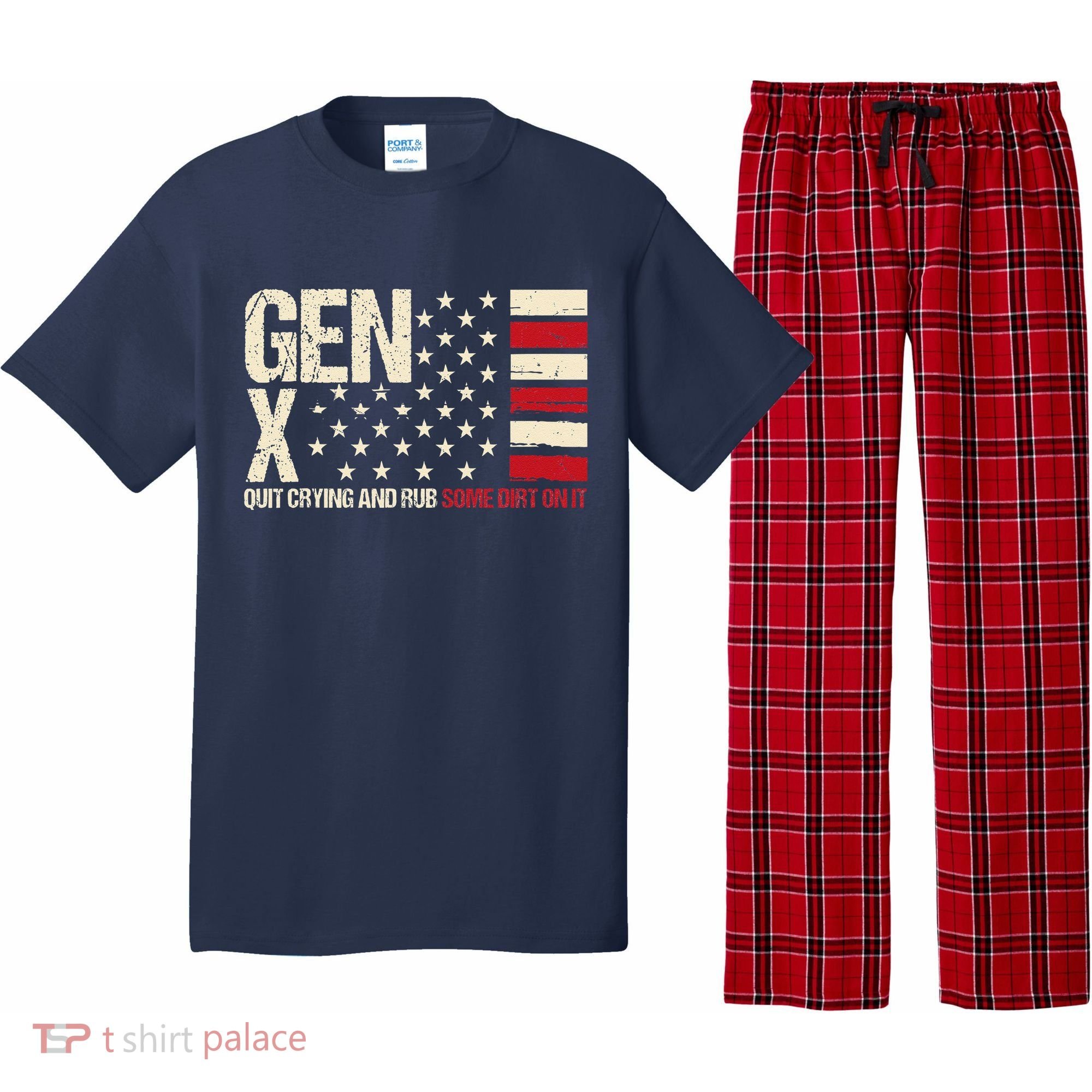 Gen X Quit Crying And Rub Some Dirt On It Pajama Set