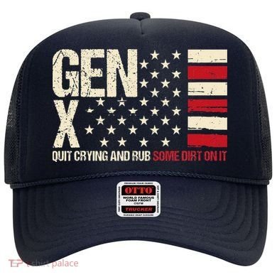Gen X Quit Crying And Rub Some Dirt On It Hat