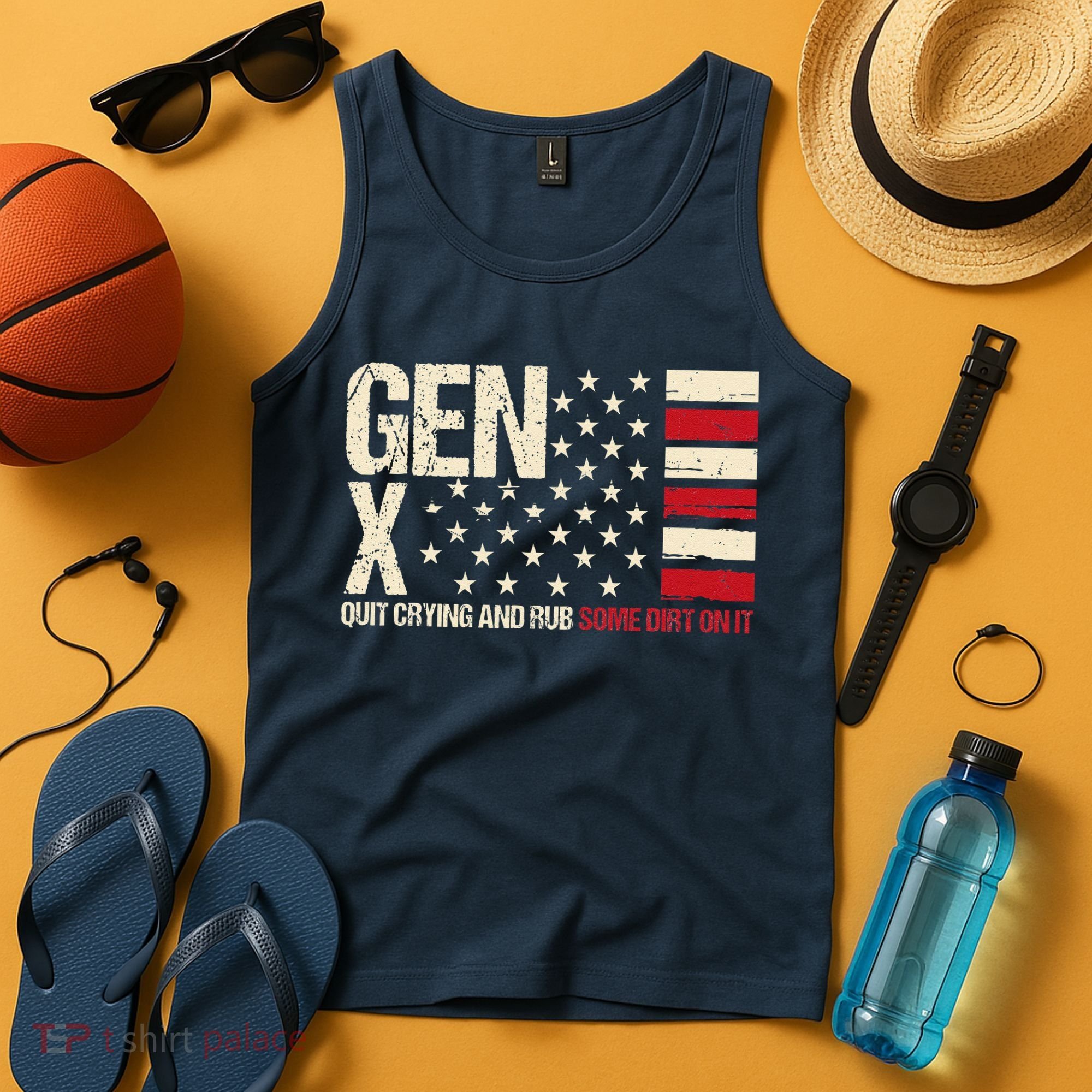 Gen X Quit Crying And Rub Some Dirt On It Tank Top