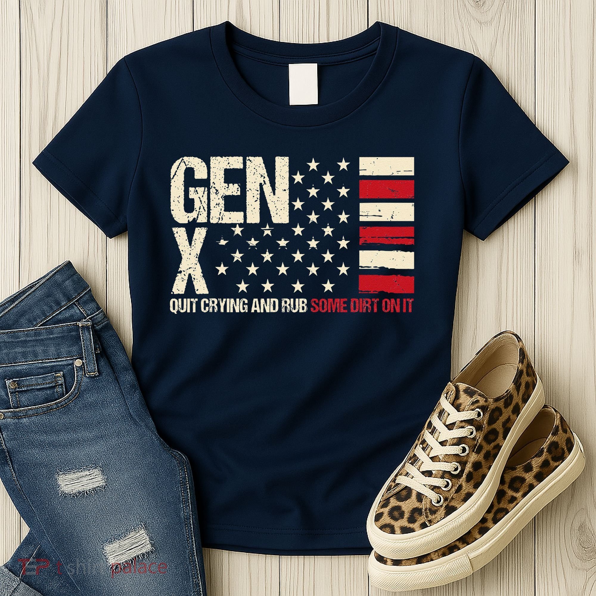 Gen X Quit Crying And Rub Some Dirt On It Women's T-Shirt