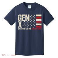 Gen X Quit Crying And Rub Some Dirt On It Kids T-Shirt thumb 0