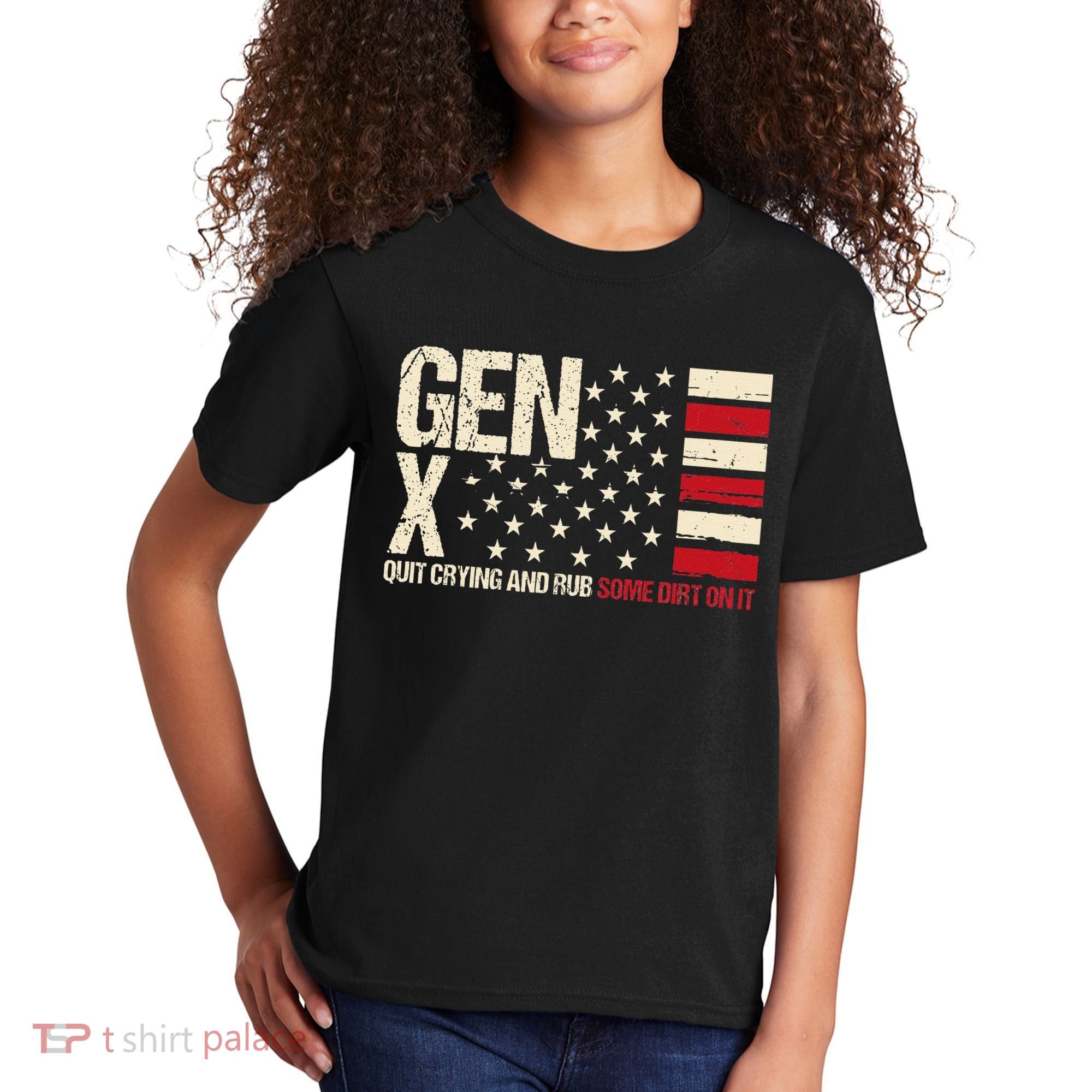Gen X Quit Crying And Rub Some Dirt On It Kids T-Shirt