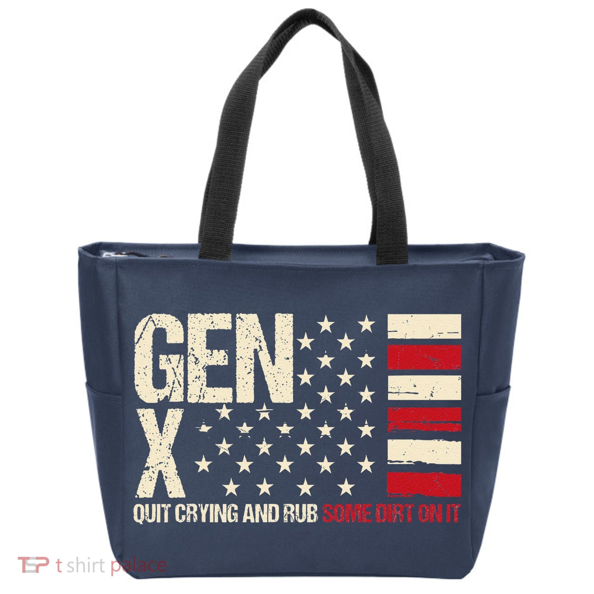 Gen X Quit Crying And Rub Some Dirt On It Tote Bag