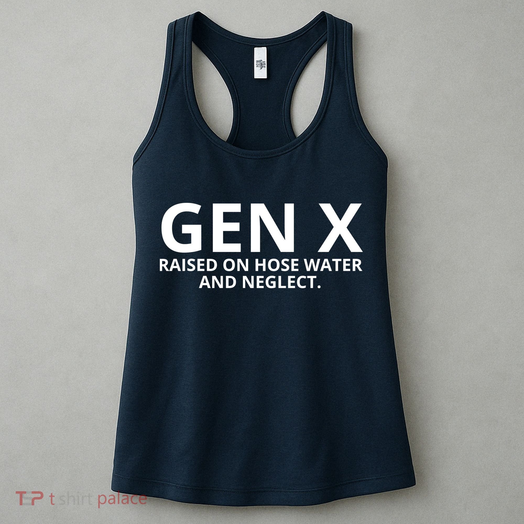 Gen X Raised On Hose Water And Neglect Women's Tank Top