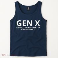 Gen X Raised On Hose Water And Neglect Tank Top thumb 2