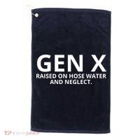 Gen X Raised On Hose Water And Neglect Golf Towel thumb 0
