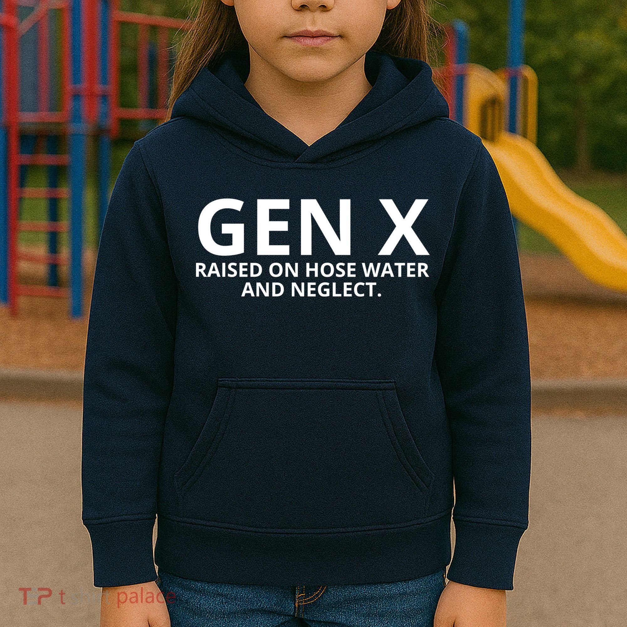 Gen X Raised On Hose Water And Neglect Kids Hoodie