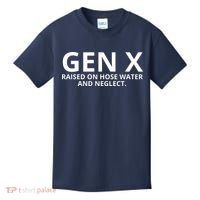 Gen X Raised On Hose Water And Neglect Kids T-Shirt thumb 0