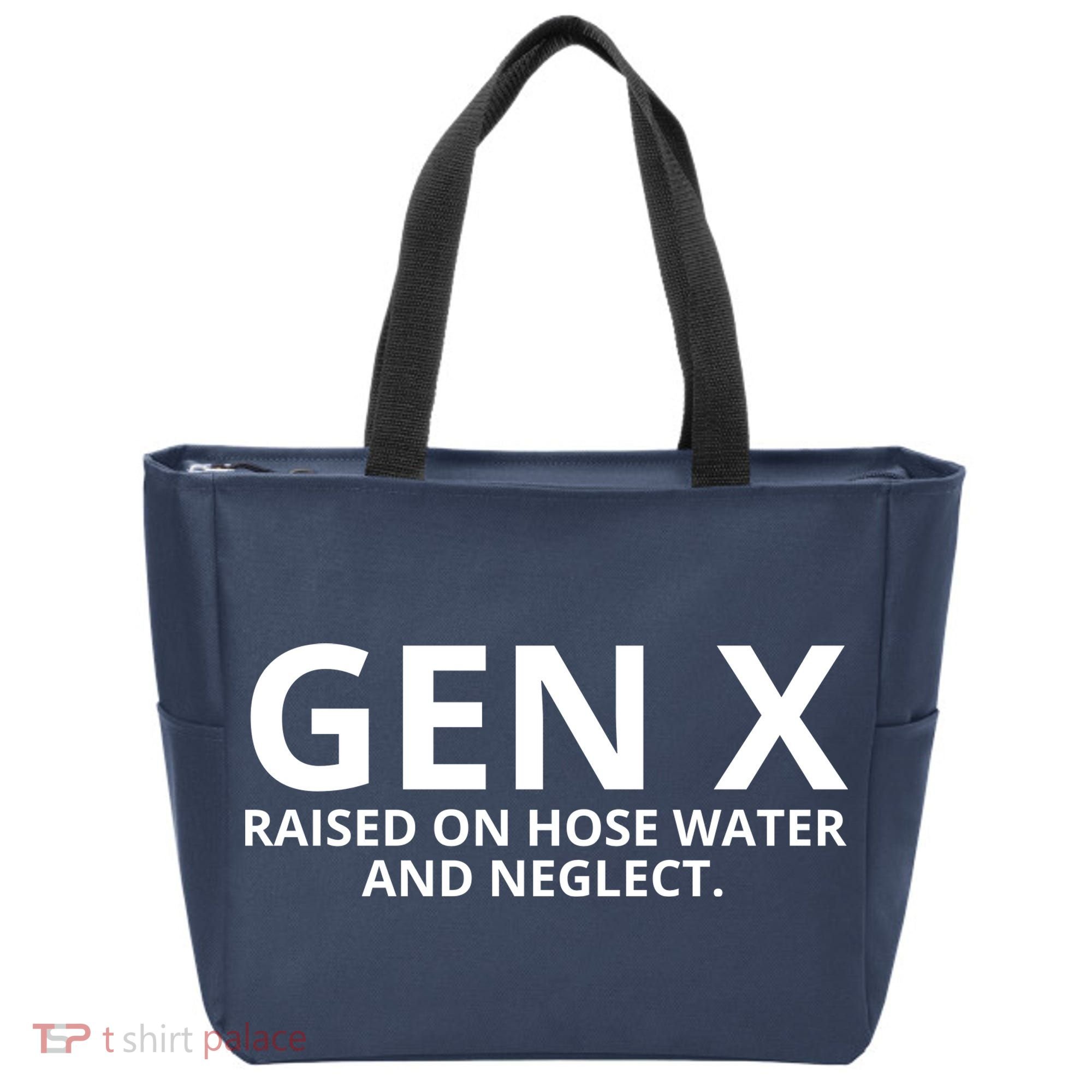 Gen X Raised On Hose Water And Neglect Tote Bag