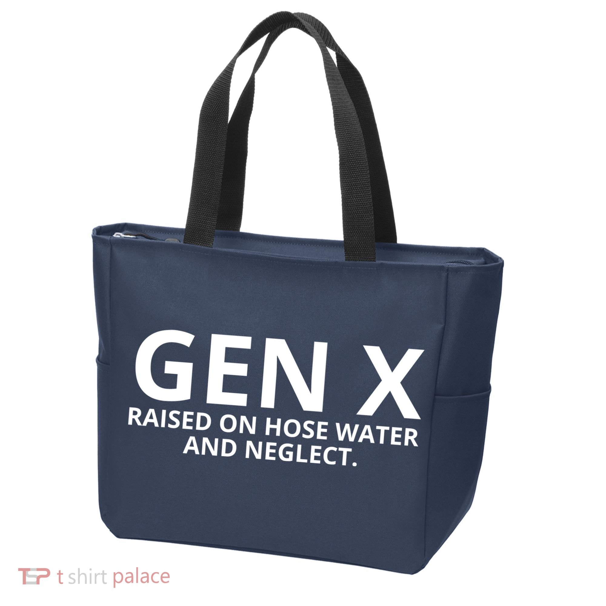Gen X Raised On Hose Water And Neglect Tote Bag