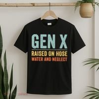 Gen X Raised On Hose Water And Neglect Retro Generation X T-Shirt thumb 2