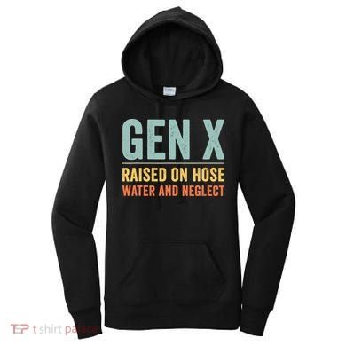 Gen X Raised On Hose Water And Neglect Retro Generation X Women's Hoodie