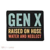 Gen X Raised On Hose Water And Neglect Retro Generation X Mousepad thumb 0